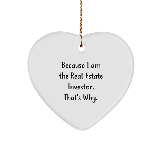 Funny Heart Ornament Gifts from Real Estate Investors to Friends - Because I Am The Real Estate Investor. That's Why. Unique Christmas Unique Gifts for Real Estate Investor Men - Image 1