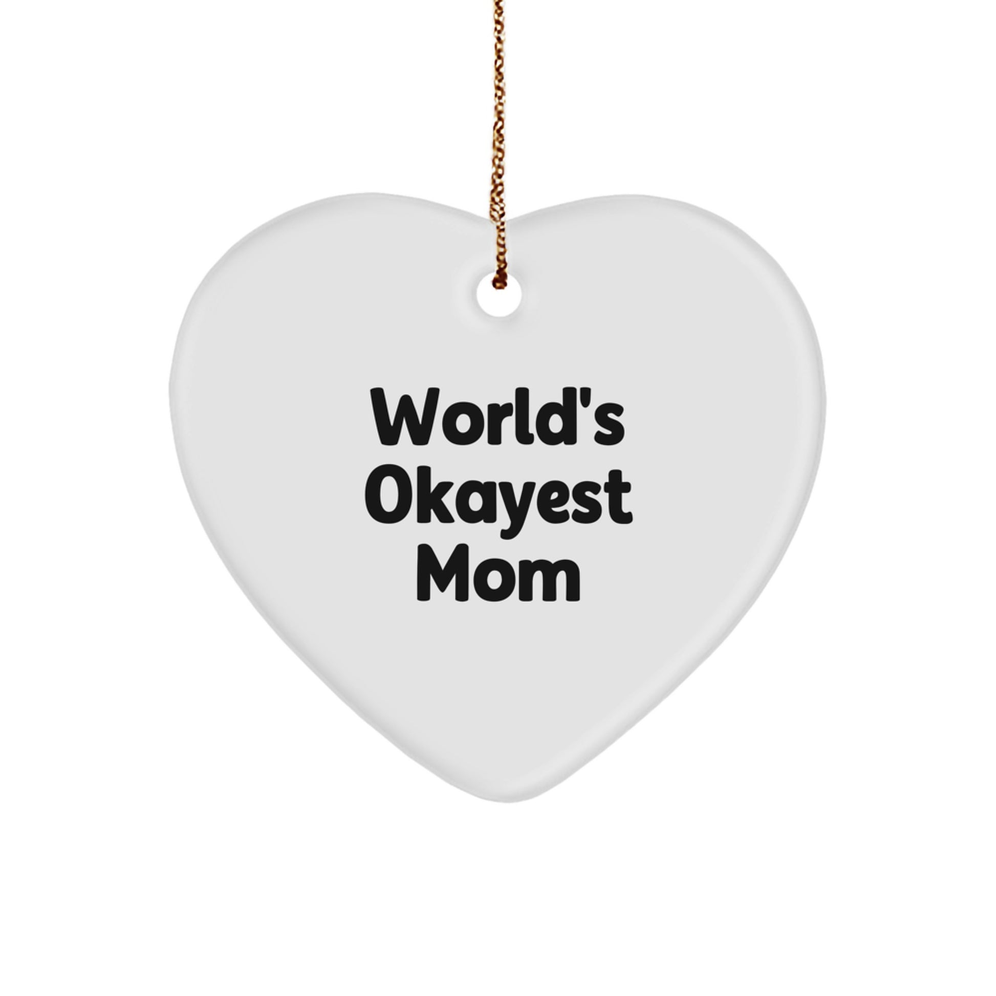Funny Mom Gifts from Family, Heart Ornament for Mom, World's Okayest Mom Christmas Decorations - Image 1