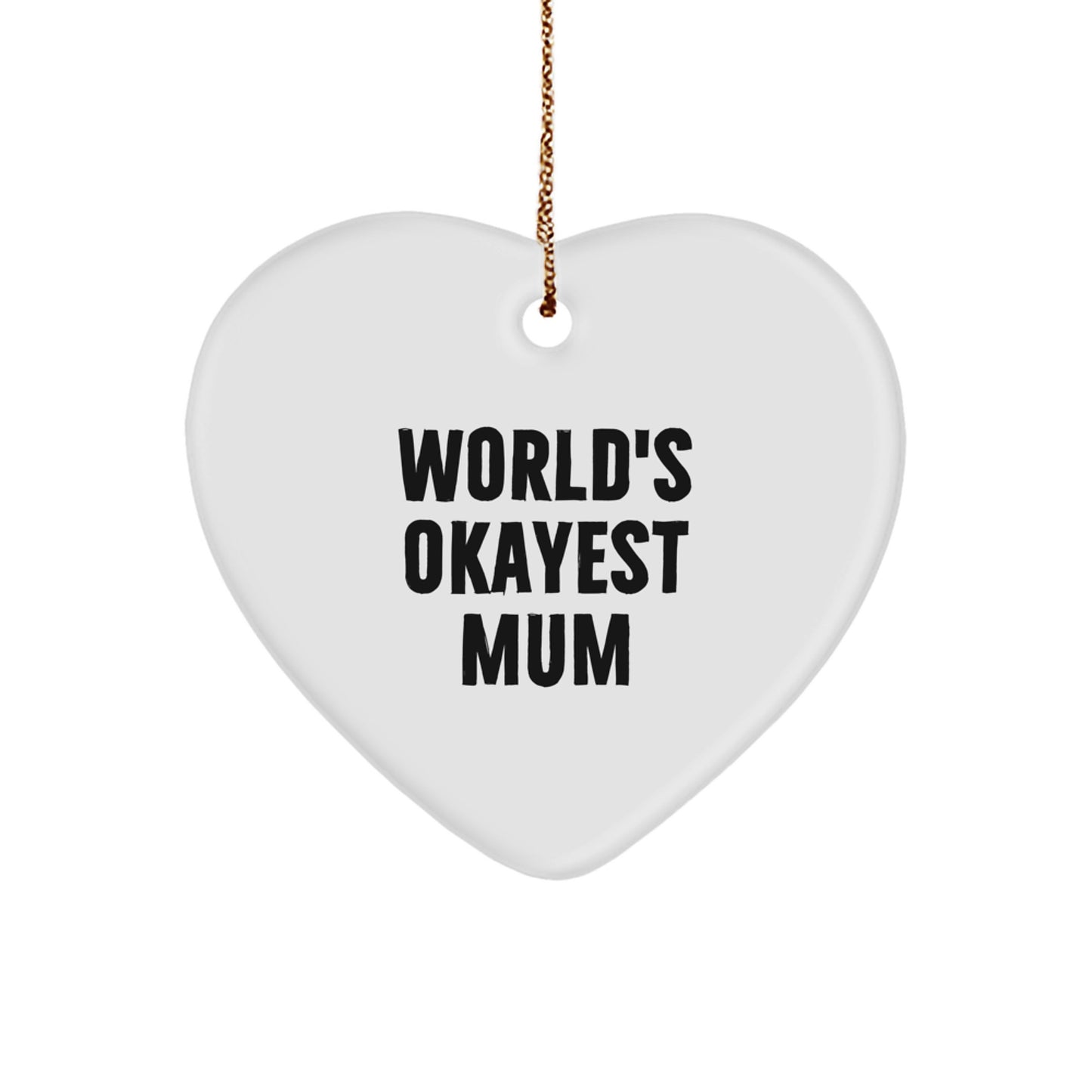 Funny Mum Heart Ornament Gifts from Friends Family - World's Okayest Mum Heart Shaped Decoration for Mum Christmas Unique Gifts - Image 1