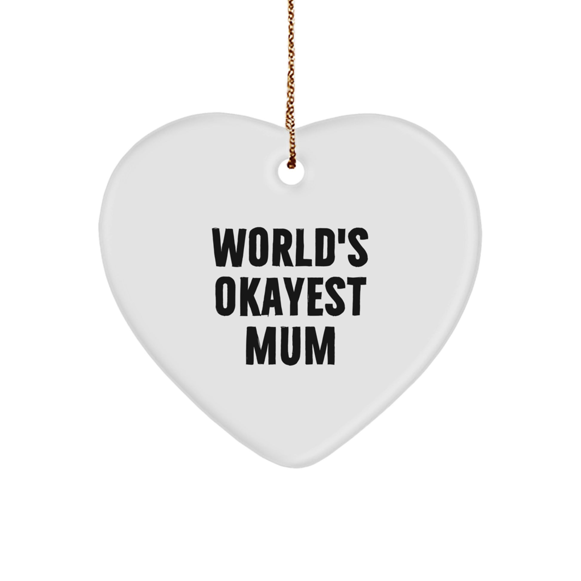 Funny Mum Heart Ornament Gifts from Friends Family - World's Okayest Mum Heart Shaped Decoration for Mum Christmas Unique Gifts - Image 1