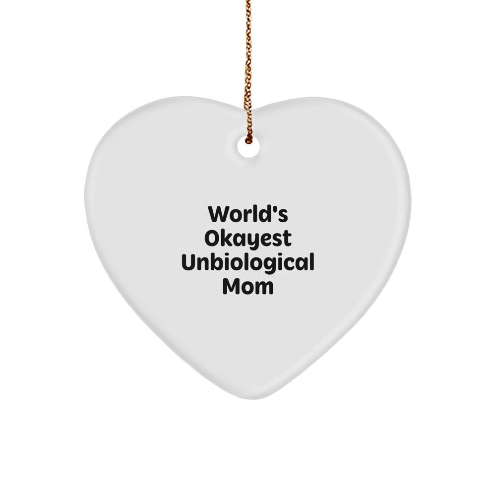 Funny Unbiological Mom Gifts, World's Okayest Unbiological Mom Heart Ornament, Christmas Unique Gift for Unbiological Mom by Friends or Family - Image 1