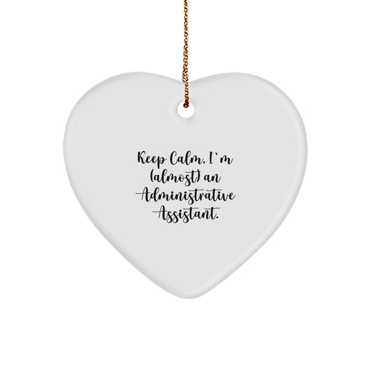 Funny Administrative Assistant Heart Ornament Gifts from Family and Friends, Perfect for Office Decor, Keep Calm I'm almost an Admin Assistant Christmas Unique Gifts - Image 1