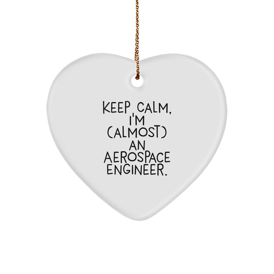 Funny Aerospace Engineer Gifts, Heart Ornament for Christmas, 'Keep Calm, I'm (almost) An Aerospace Engineer' Quote, Gifts from Men to Friends, Aerospace Engineer Heart Ornament - Image 1