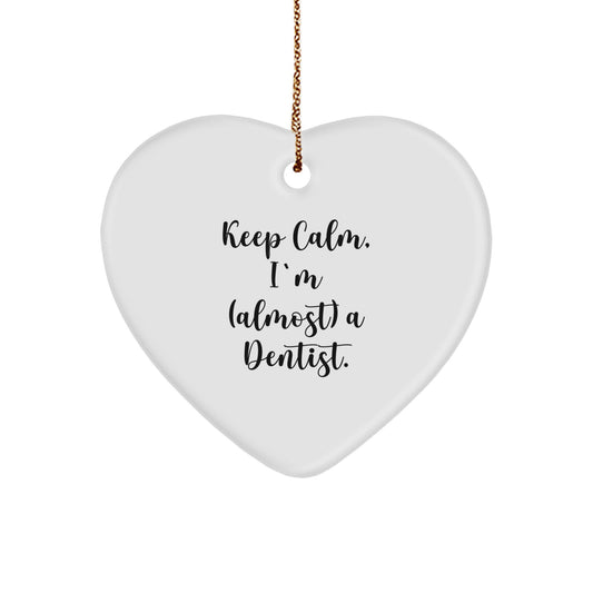 Funny Dentist Gifts from Friends, Keep Calm I'm (almost) A Dentist. Heart Ornament, Christmas Unique Treasures for Dentists - Image 1