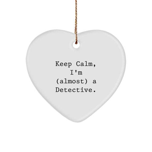 Funny Detective Gifts from Men for Friends - Heart Ornament, 'Keep Calm, I'm (almost) A Detective.' White Heart Shaped Christmas Unique Gifts - Image 1