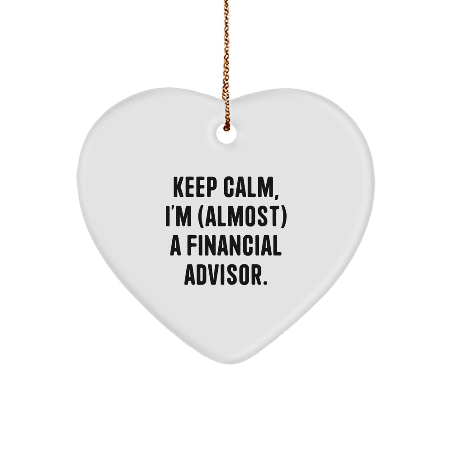 Funny Financial Advisor Gifts, Keep Calm Heart Ornament for Men, Women, or Coworkers, Perfect Christmas Unique Gifts from Friends or Family - Image 1