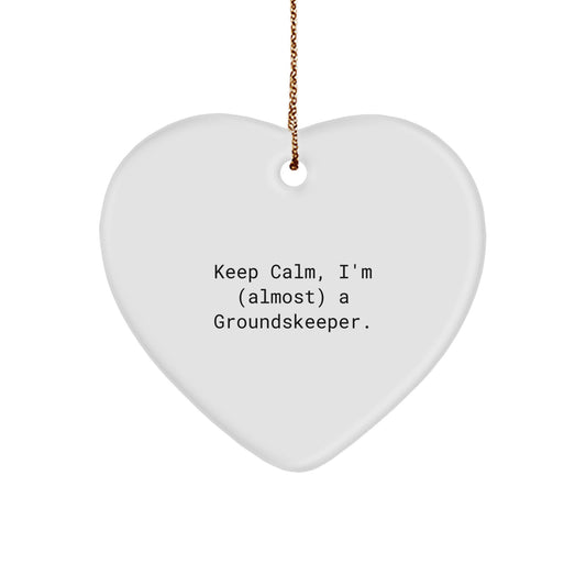 Funny groundskeeper Heart Ornament Gifts from Friends and Family for Men, Keep Calm almost, Christmas Unique Presents - Image 1