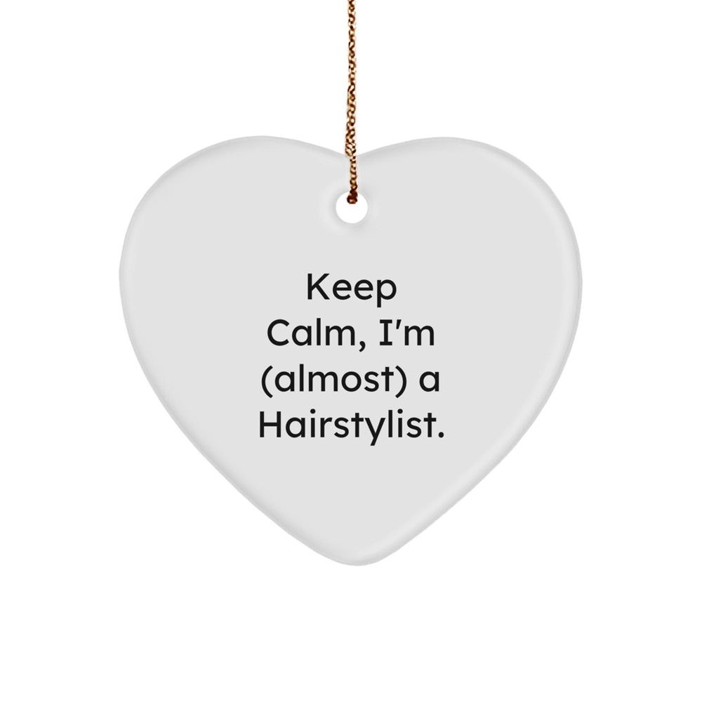 Funny Hairstylist Christmas Unique Gifts from Friends for Men - Keep Calm 'almost' Hairstylist Heart Ornament, Unique Christmas Decor - Image 1
