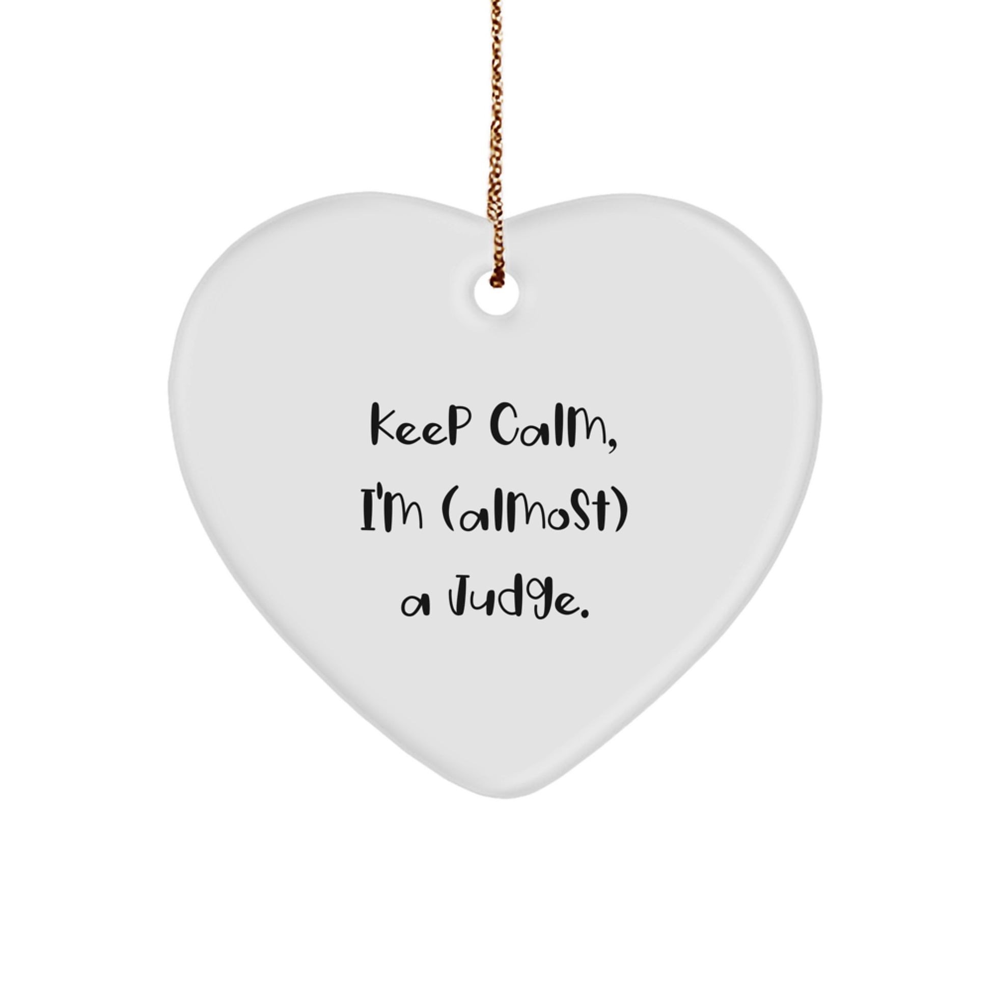 Funny Judge Gifts for Men, Heart Ornament with 'Keep Calm, I'm (almost) A Judge.' Quote, Christmas Unique Presents - Image 1