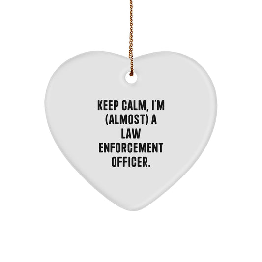 Funny Law Enforcement Officer Gifts from Men, Women, Friends, Coworkers, Family for Christmas Unique Gifts - Heart Ornament Keep Calm, I'm (almost) A Law Enforcement Officer. - Image 1