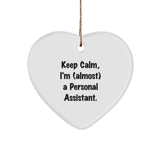 Funny Personal Assistant Gifts for Men, Women, Friends, and Coworkers, Heart Ornament, 'Keep Calm, I'm (almost) A Personal Assistant.' - Image 1