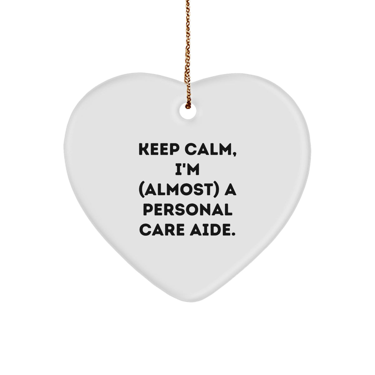 Funny Personal Care Aide Heart Ornament Gifts from Friends and Family for Christmas Unique Personal Care Aide - Image 1