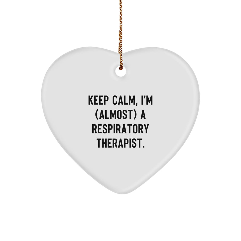 Keep Calm, I'm (almost) A Respiratory Therapist., Funny Gifts from Men to Respiratory Therapist, Heart Ornament for Christmas, Gifts for Respiratory Therapist, Heart-Shaped MDF Ornament - Image 1