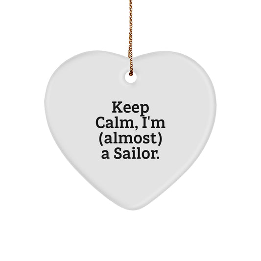 Funny Sailor Gifts for Men, Heart Ornament with Keep Calm I'm Almost a Sailor Quote, Christmas Unique Presents from Friends - Image 1