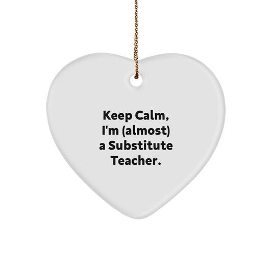 Funny Substitute Teacher Gifts Heart Ornament Keep Calm I'm Almost a Pro - Gifts from Men to Substitute Teachers for Christmas Unique Gifts - Image 1