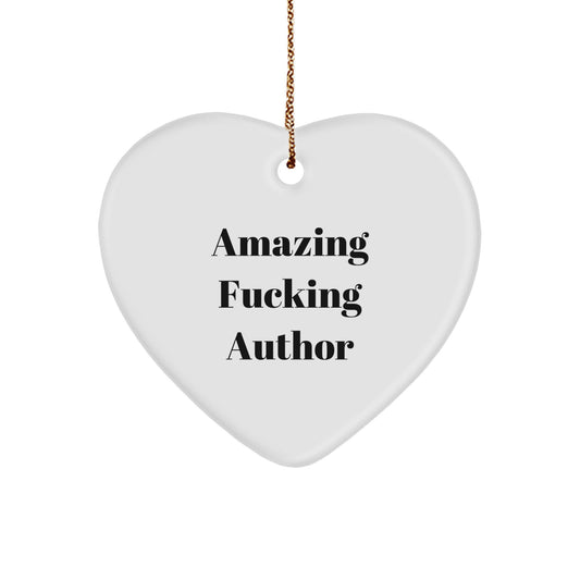 Funny Author Gifts for Him, Heart Ornament with Amazing F--king Author Quote, Christmas Unique Gifts from Friends - Image 1