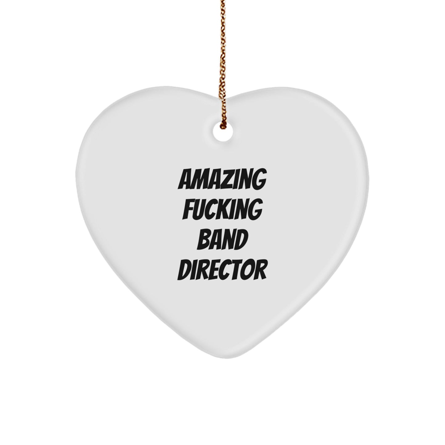 Funny Band Director Heart Ornament Gifts from Friends for Men, Women, Coworkers, Family - Amazing F--king Band Director Christmas Unique Gifts - Image 1