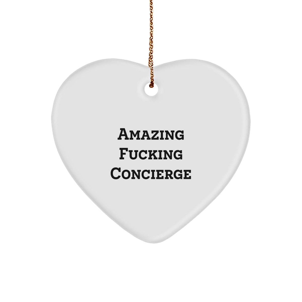 Funny Concierge Gifts from Men Christmas Unique Heart Ornaments, Amazing F--king Concierge Quotes, Gifts for Concierge - Image 1