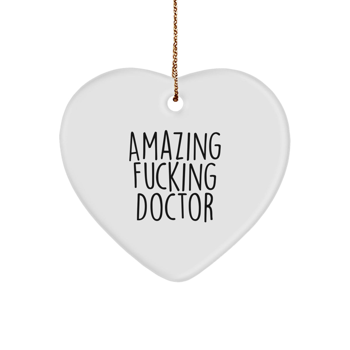 Funny Gifts from Men - Amazing 'F--king Doctor' Heart Ornament Gifts for Doctor, Unique Christmas Unique Gifts for Men, Women, Friends, Coworkers, Family - Image 1