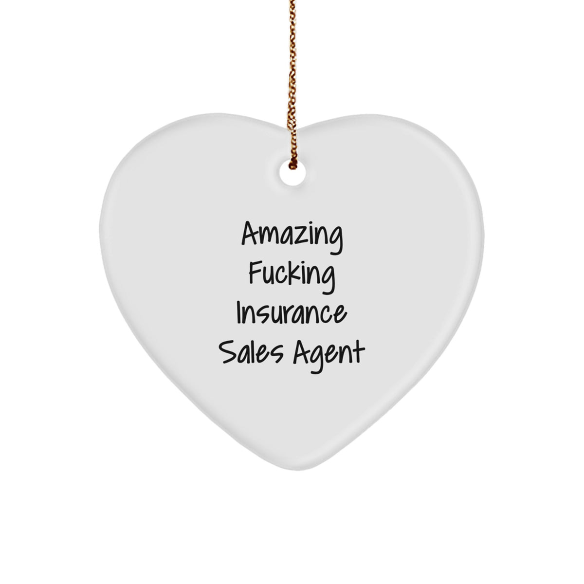 Funny Insurance Sales Agent Heart Ornament Gifts from Friends for Insurance Sales Agent - Image 1