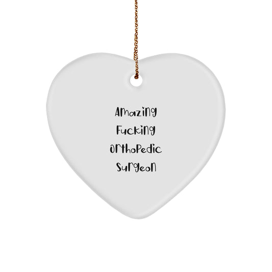 Funny Orthopedic Surgeon Gifts for Him, Heart Ornament from 'Amazing F--king Orthopedic Surgeon', Christmas Unique Gifts - Image 1