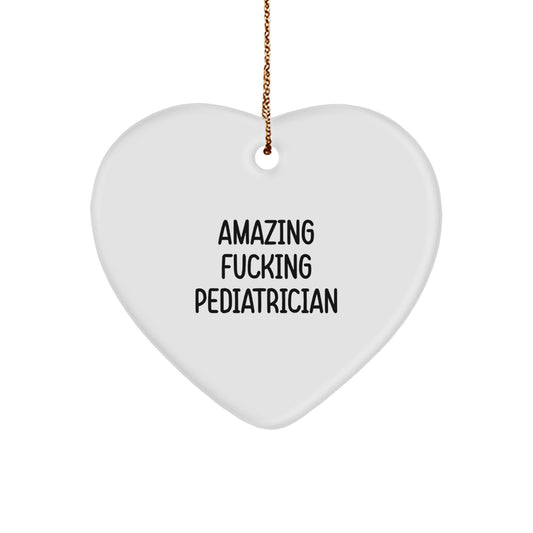 Funny Gifts from Friends to Pediatrician Heart Ornament, Amazing F--king Pediatrician Christmas Unique Gifts for Men Family - Image 1