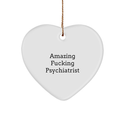 Funny Psychiatrist Gifts from Men, Christmas Unique Ornament for Psychiatrist, Heart Shaped 'Amazing F--king Psychiatrist' Quote - Image 1