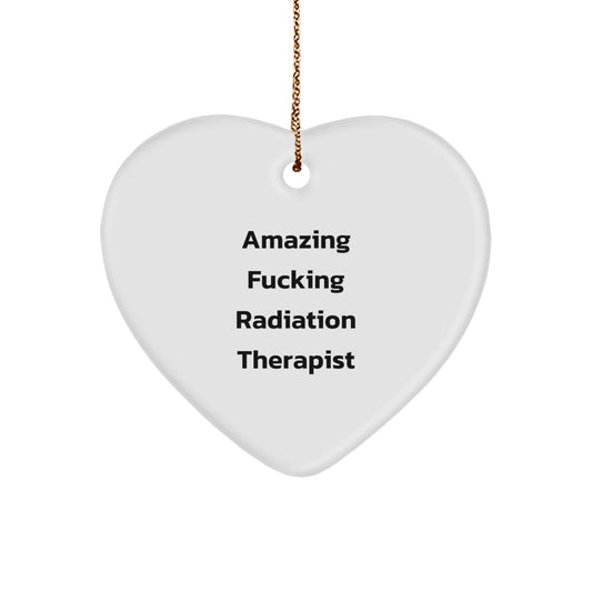 Funny Radiation Therapist Gifts from Men, Cute Heart Ornaments for Radiation Therapist, Amazing F--king Radiation Therapist Christmas Unique Gifts - Image 1