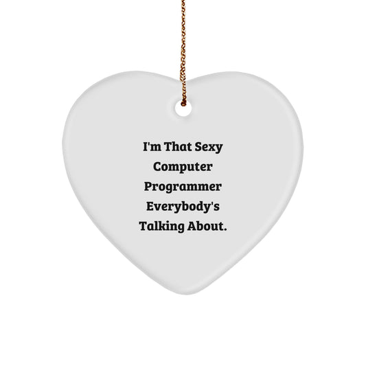 Funny Computer Programmer Heart Ornament Gifts from Coworkers, Perfect for Coding Buddies and Computer Geek Friends, I'm That Sexy Computer Programmer Everybody's Talking About Christmas Unique Gifts - Image 1