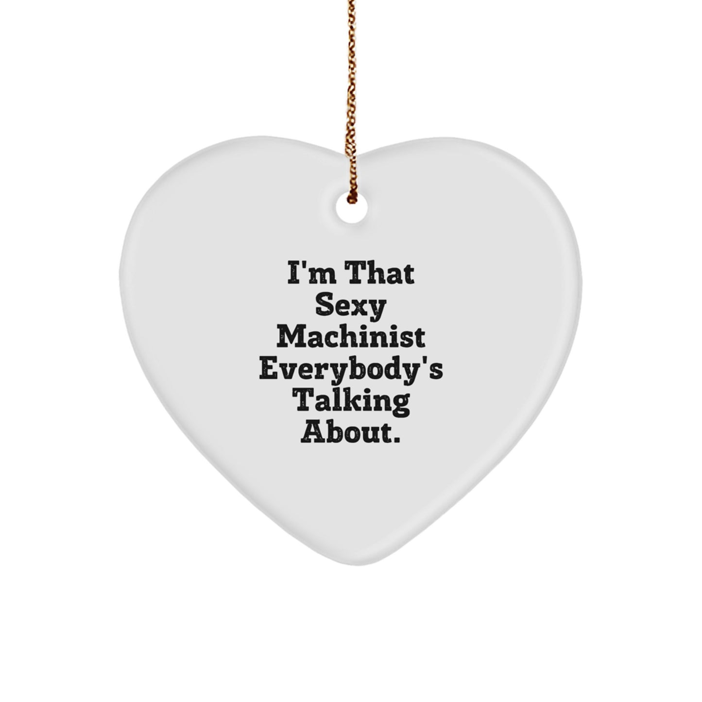 Funny Machinist Gifts, Heart Ornament for Machinist Lover, Unique Christmas Unique Gifts for Men from Friends - Image 1