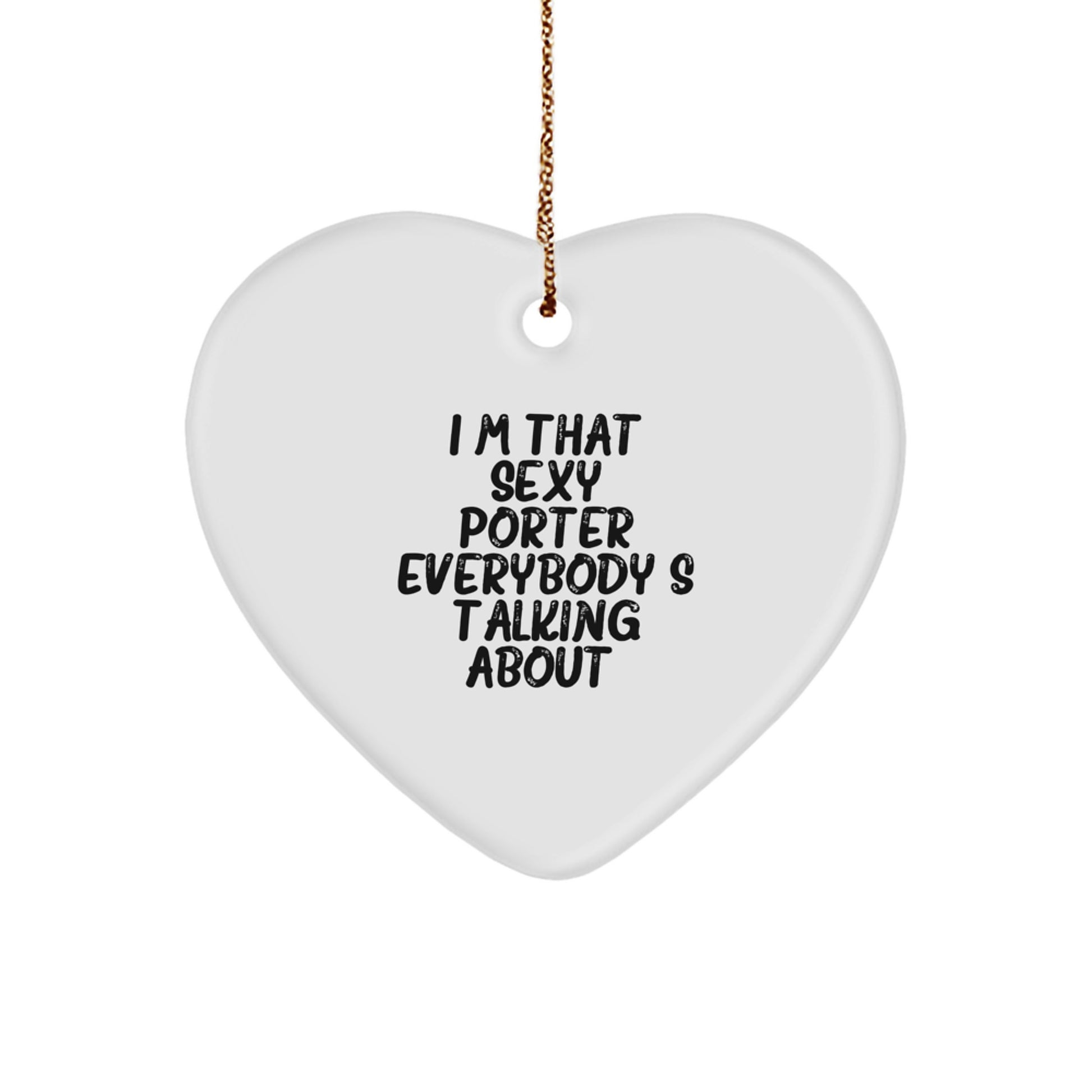 Sexy Porter Gifts for Him, Funny Heart Ornament from Friends, Unique Christmas Memorable Presents for Men, Funny Quote Gifts - Image 1