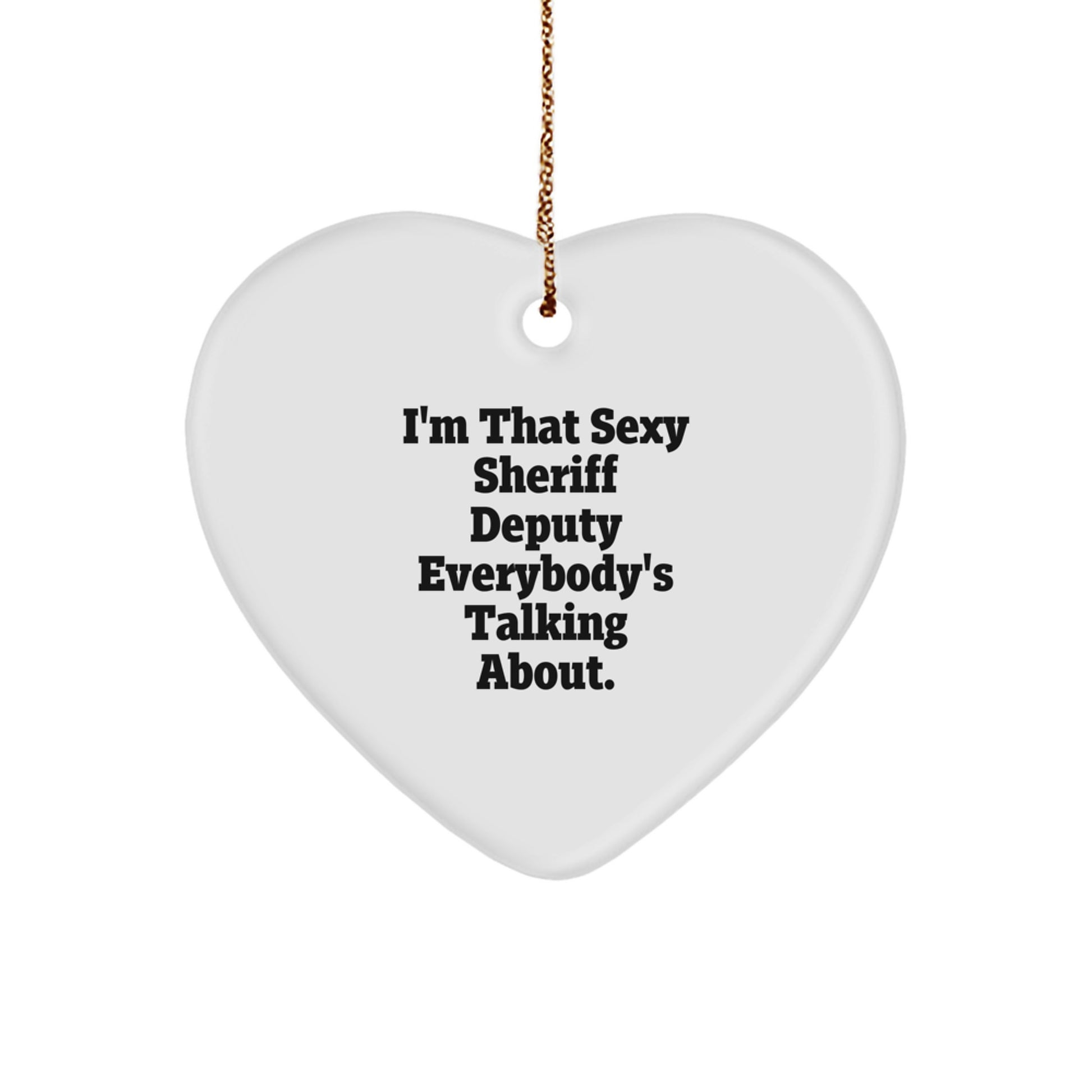 Sexy Sheriff Deputy Gifts from Friends and Family for Men and Women - Funny Sheriff Deputy Heart Ornament for Christmas Unique Gifts - Image 1