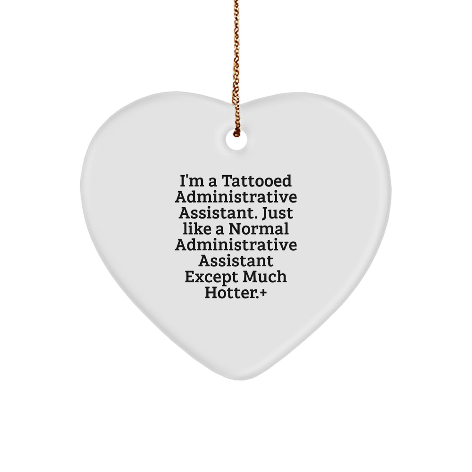 Funny Heart Ornament Gifts from Friends for Administrative Assistant, Unique Christmas Decorations with Tattooed Administrative Assistant Quote - Image 1