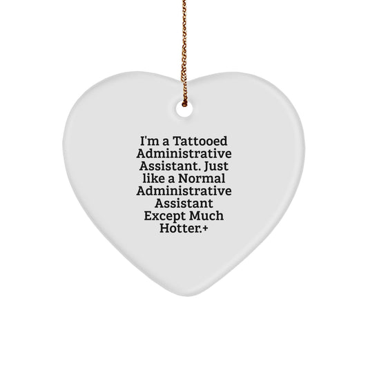 Funny Heart Ornament Gifts from Friends for Administrative Assistant, Unique Christmas Decorations with Tattooed Administrative Assistant Quote - Image 1