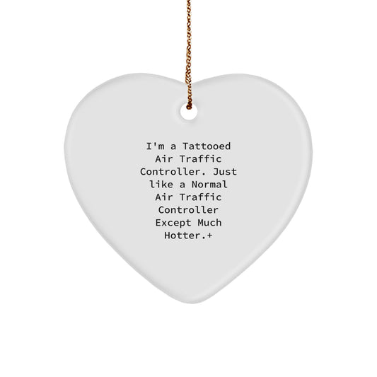 Funny Air Traffic Controller Gifts - Heart Ornament for Men or Women, 'I'm A Tattooed Air Traffic Controller' Christmas Unique Gifts from Friends or Family - Image 1