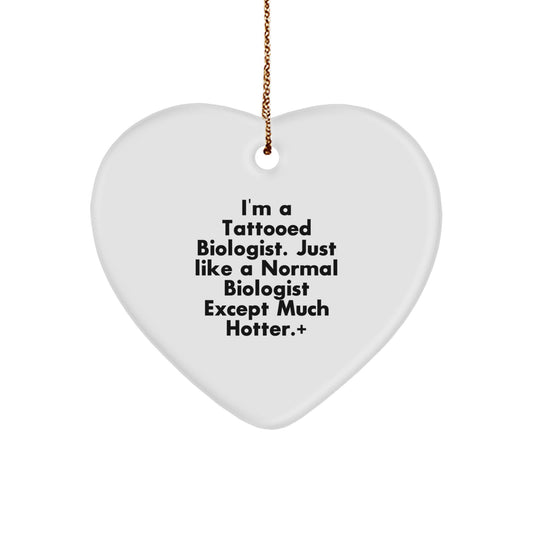 Funny Biologist Gifts for Him - 'I'm A Tattooed Biologist' Heart Ornament, Unique Christmas Memorable Presents for Biologist Friends, Family Members, Coworkers, Men, Women - Image 1