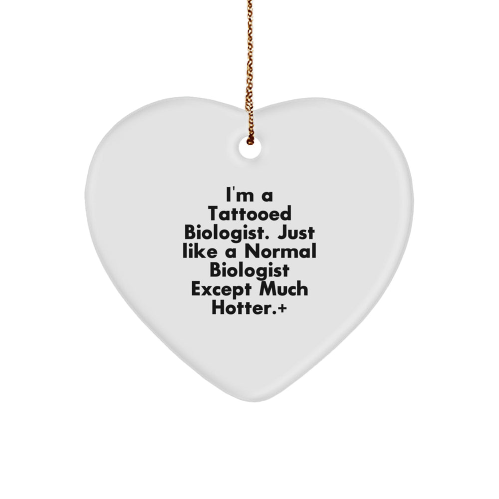 Funny Biologist Gifts for Him - 'I'm A Tattooed Biologist' Heart Ornament, Unique Christmas Memorable Presents for Biologist Friends, Family Members, Coworkers, Men, Women - Image 1
