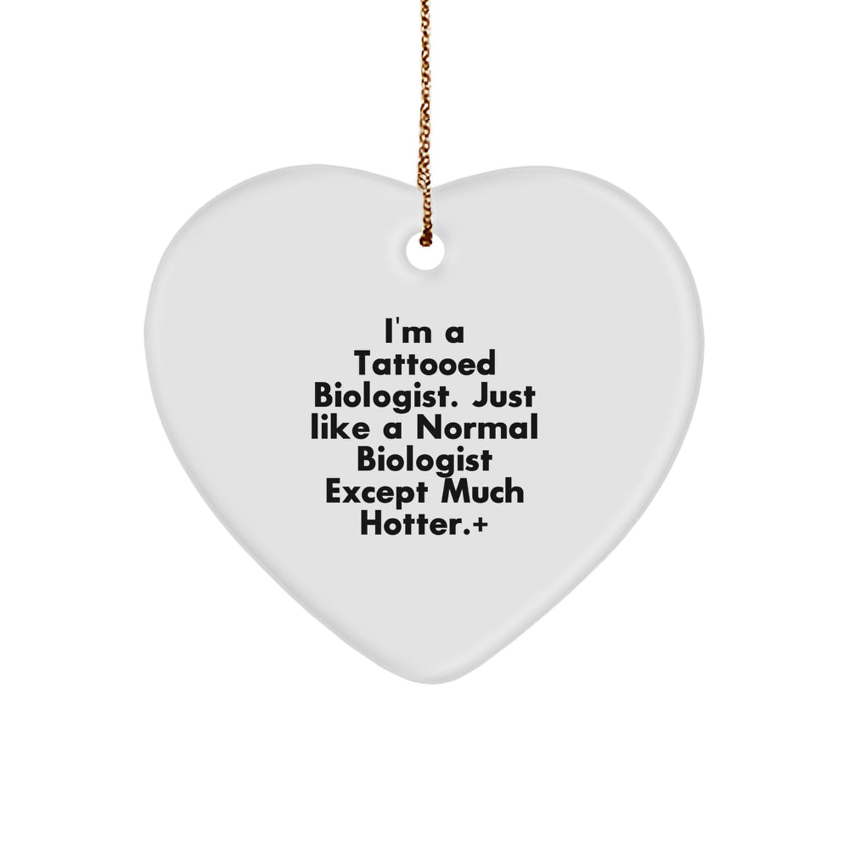 Funny Biologist Gifts for Him - 'I'm A Tattooed Biologist' Heart Ornament, Unique Christmas Memorable Presents for Biologist Friends, Family Members, Coworkers, Men, Women - Image 1