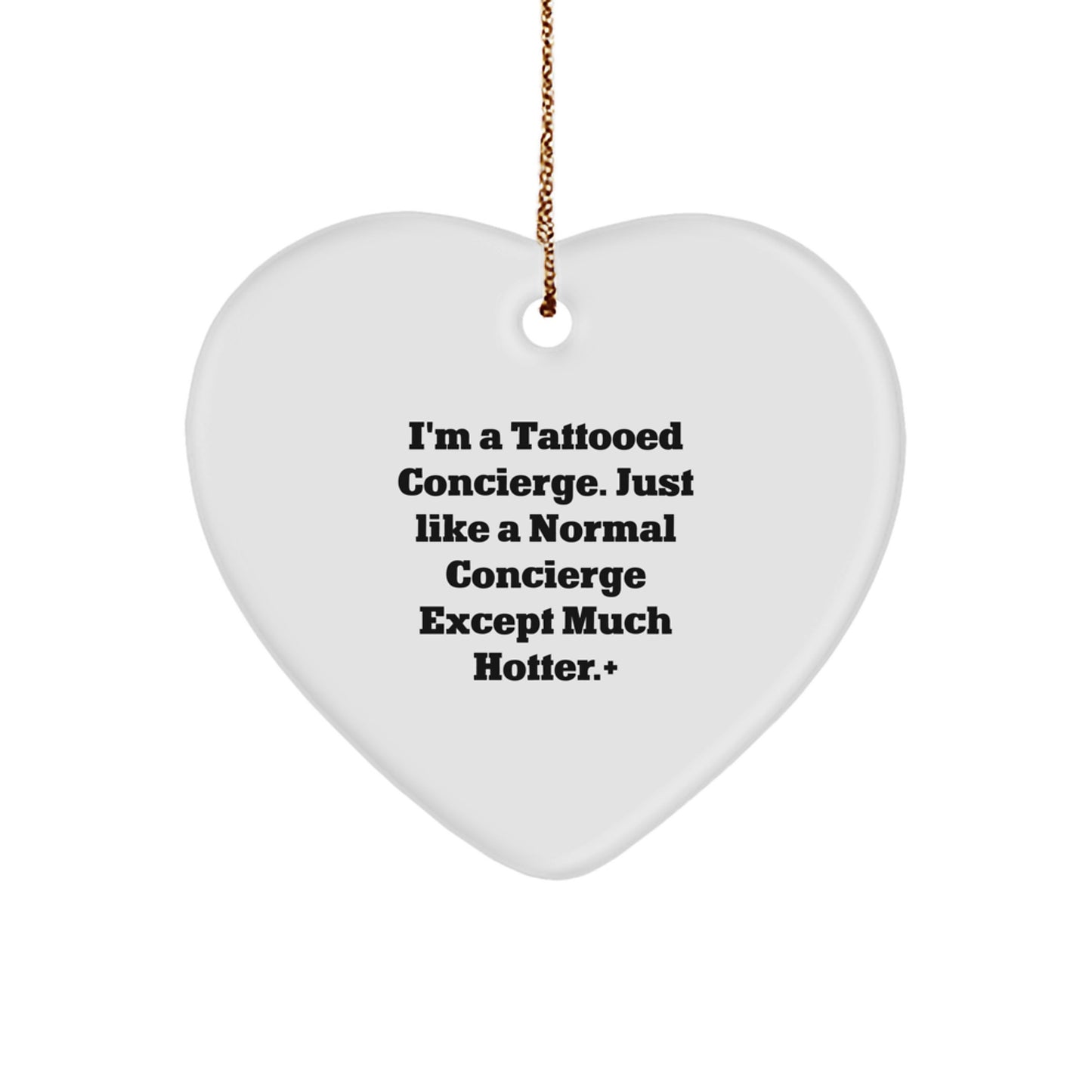 Funny Concierge Gifts for Friends from I'm A Tattooed Concierge Just Like Normal Except Hotter, Heart Ornament Christmas Unique - Image 1