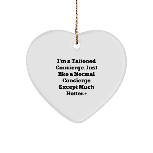 Funny Concierge Gifts for Friends from I'm A Tattooed Concierge Just Like Normal Except Hotter, Heart Ornament Christmas Unique - Image 1