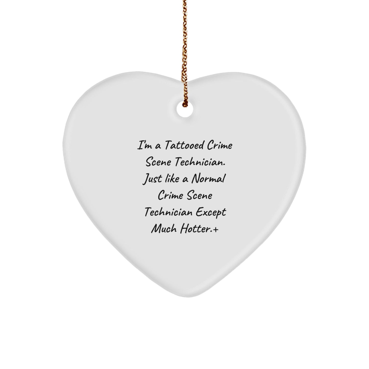 Unique Gifts from Friends for Crime Scene Technician, Tattooed, Funny Heart Ornament, Christmas Unique Gifts, Gift for Him - Image 1