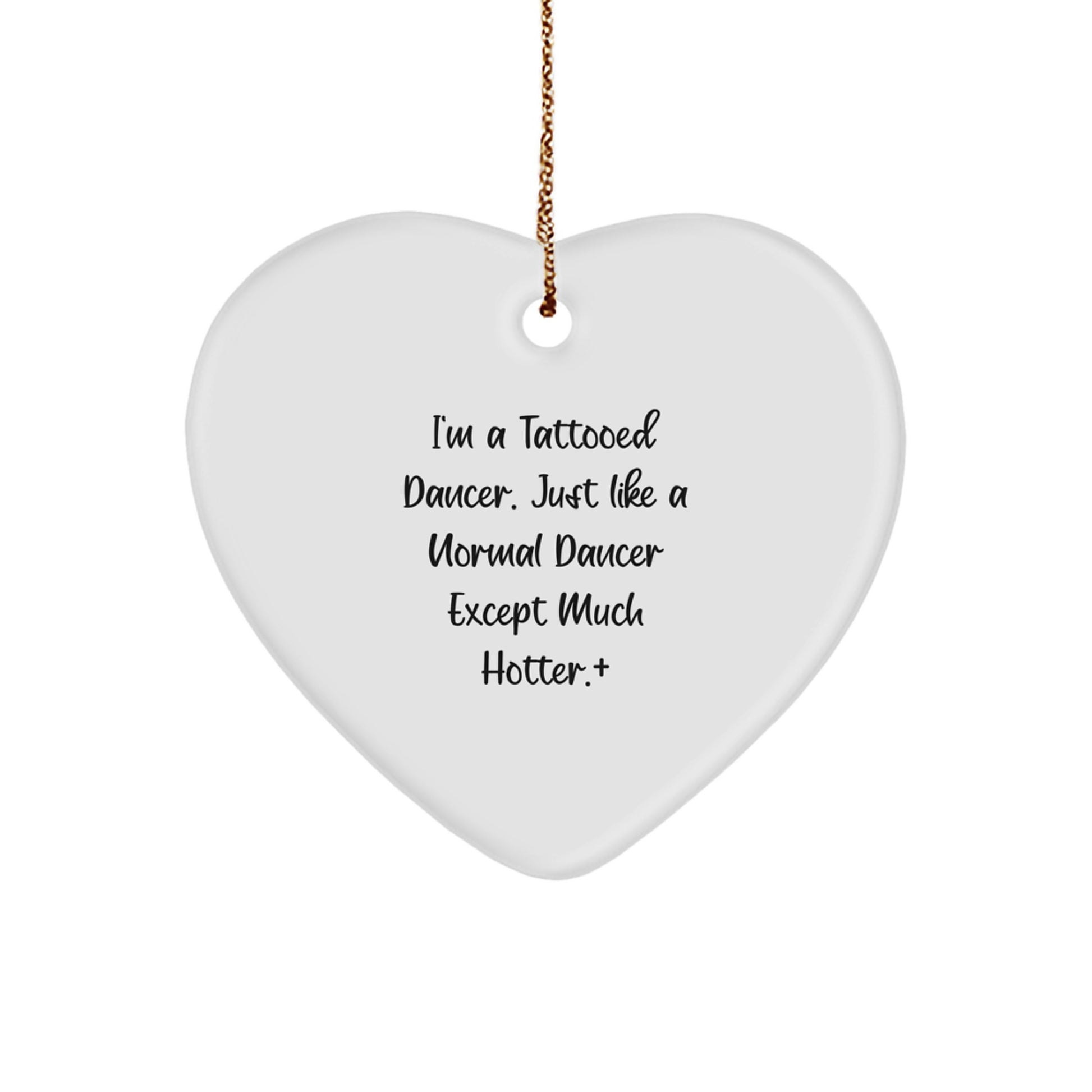 Funny Dancer Gifts for Friends from Men - Christmas Unique Heart Ornament, I'm A Tattooed Dancer - Image 1