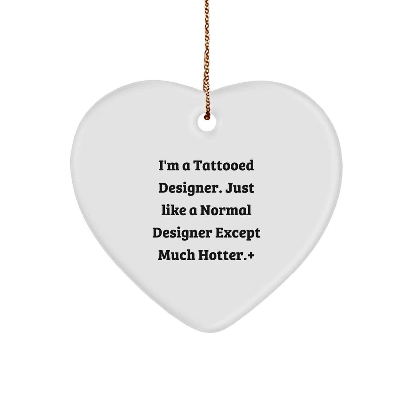 Designer Heart Ornament Gifts from Friends for Men Women Coworkers Family - I'm A Tattooed Designer - Christmas Unique Decorations - Image 1