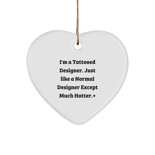 Designer Heart Ornament Gifts from Friends for Men Women Coworkers Family - I'm A Tattooed Designer - Christmas Unique Decorations - Image 1