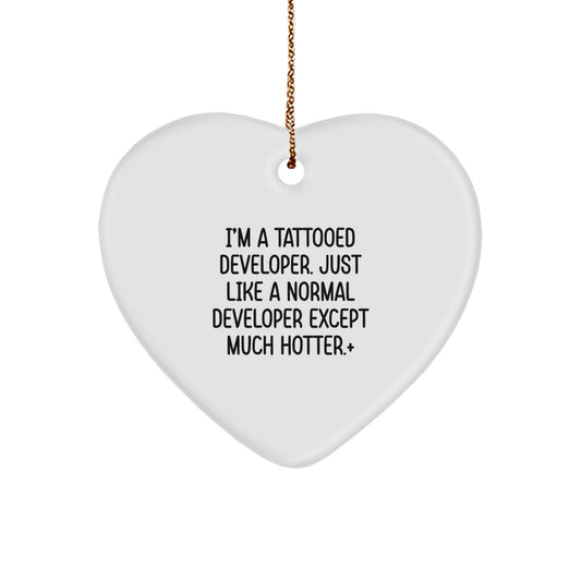 Funny Developer Gifts from Friends, Christmas Unique Heart Ornament for Developer, I'm A Tattooed Developer Except Much Hotter+ - Image 1