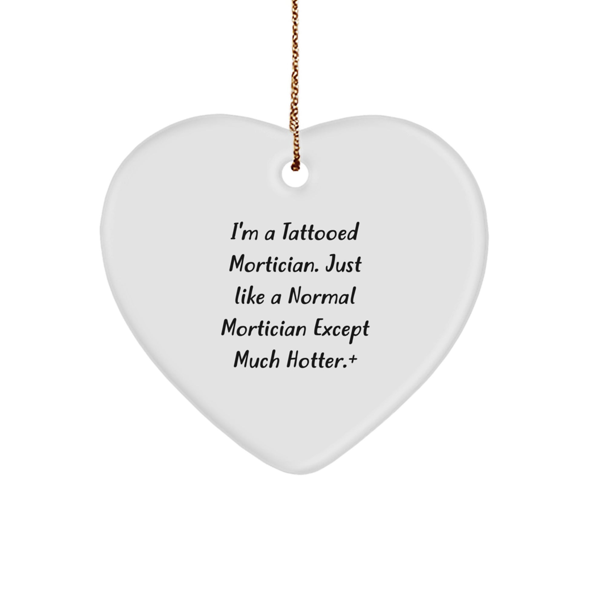 Funny Mortician Heart Ornament Gifts from Friends for Mortician Men, Unique Christmas Memorable Presents - Image 1