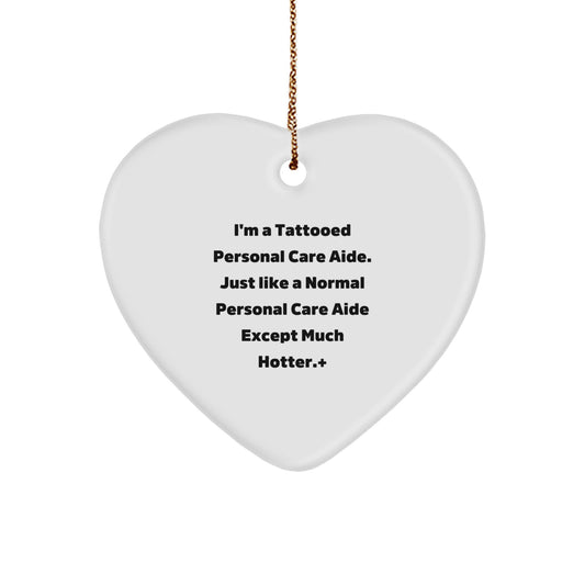 Funny Personal Care Aide Gifts, Heart Ornament for Christmas Unique Gifts from Friends, Coworkers, Family to Personal Care Aide Men, Women, Loved Ones - Image 1