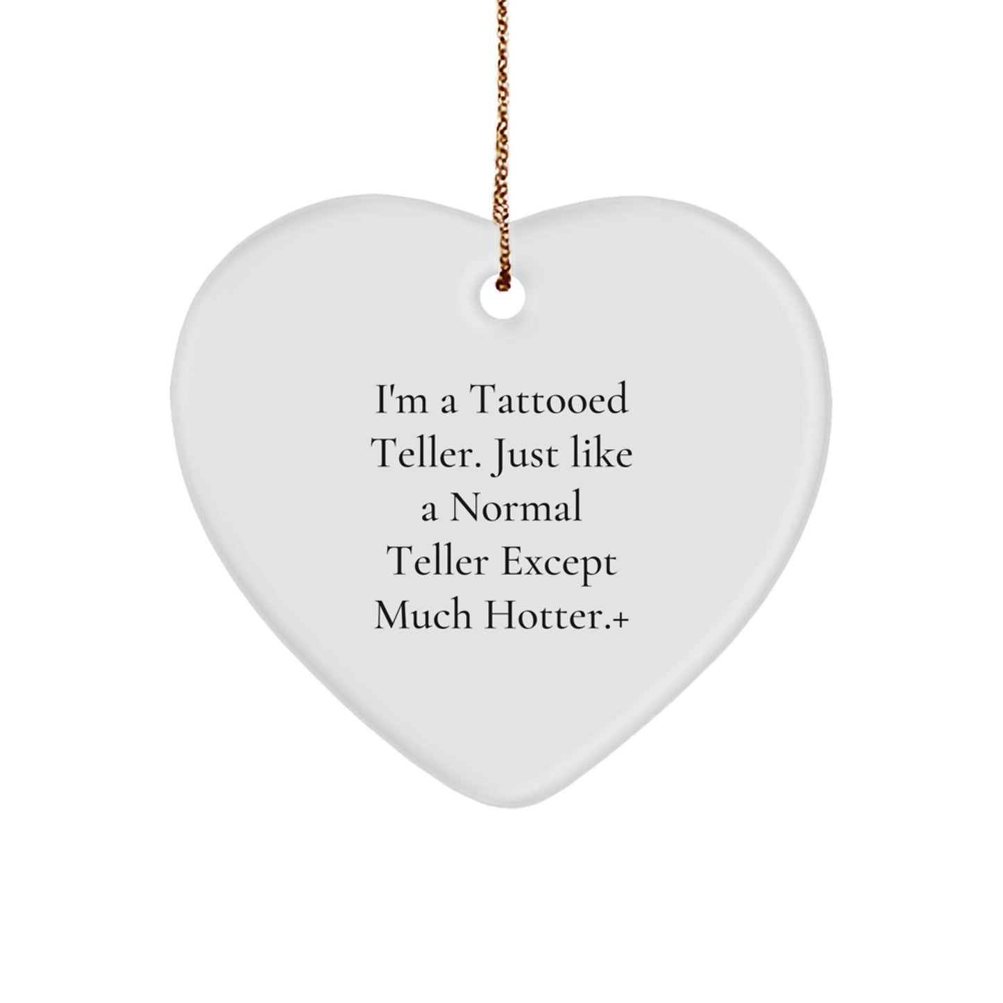 Teller Gifts Unique Heart Ornaments Funny Quote Gifts from Men to Teller Friends - Image 1