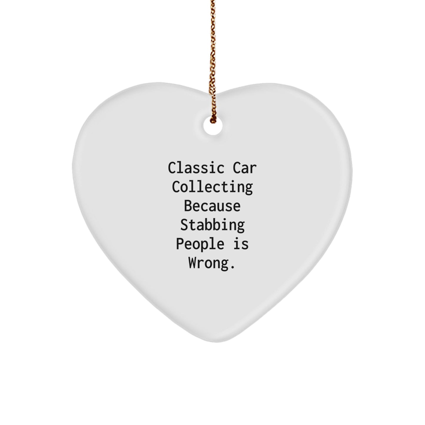 Classic Car Collecting Inspired Heart Ornament Gifts for Him - Funny Quote Decor for Men - Christmas Unique Gifts from Friends and Family - Image 1