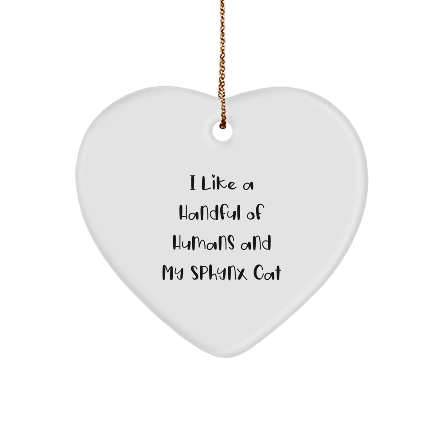 Funny Sphynx Cat Gifts for Friends, Women, and Family - 'I Like A Handful of Humans and My Sphynx Cat' Heart Ornament, Christmas Unique Gifts from Men - Image 1